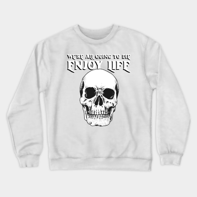 Enjoy Life Crewneck Sweatshirt by YungBick